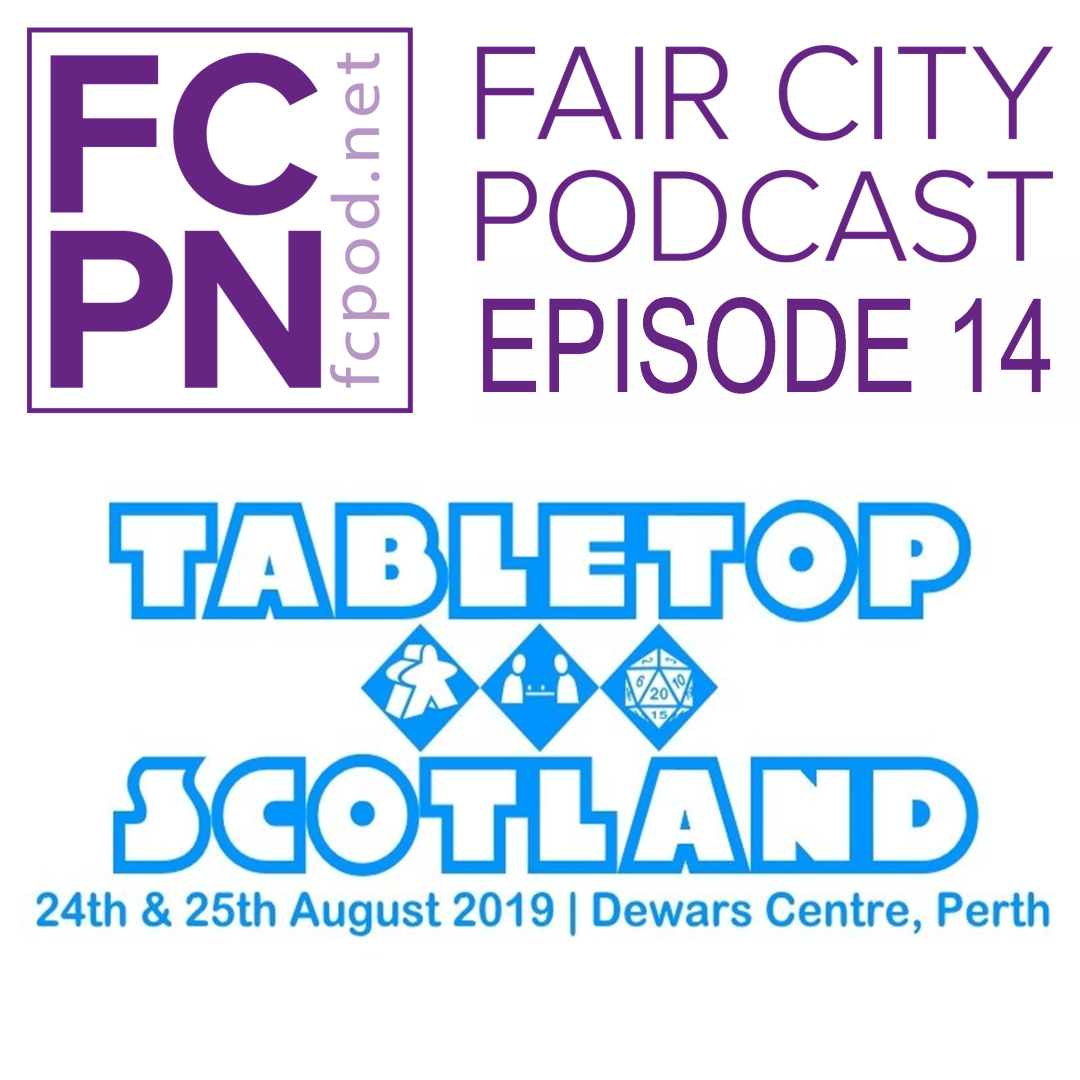 Episode 14 – Tabletop Scotland 2019