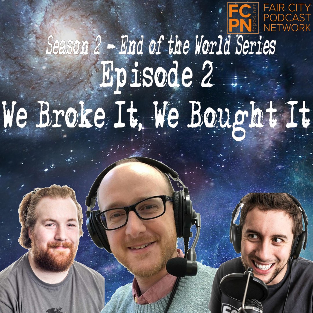 Season 2 Episode 2 – We Broke It, We Bought It